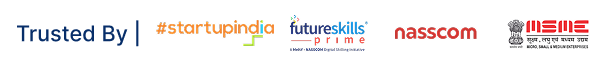Trusted By - Startup India, FutureSkills, NASSCOM, MSME